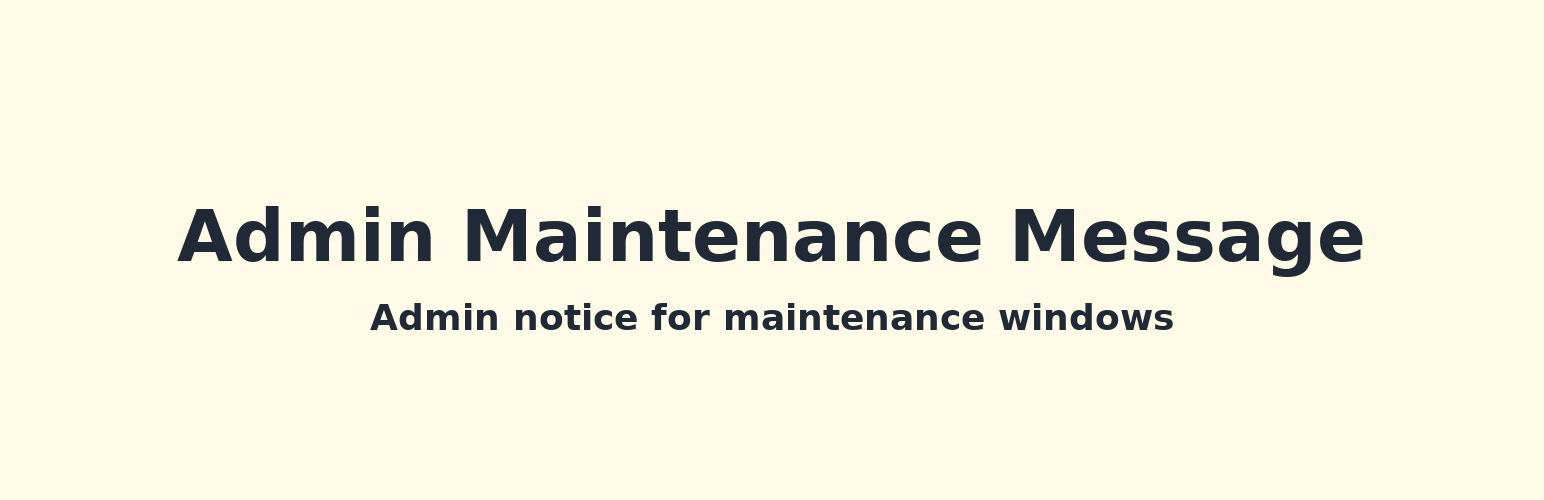 Admin Maintenance Message