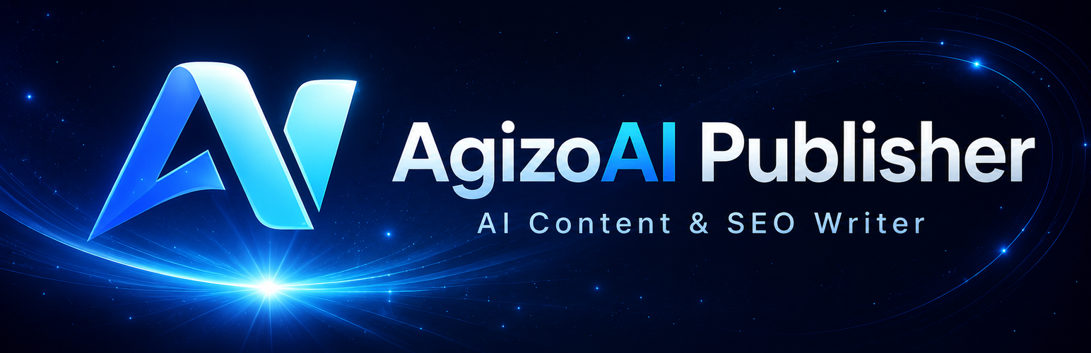 AgizoAI Publisher – AI Content & SEO Writer