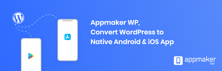 Appmaker WP – Convert WordPress to Native Android & iOS App