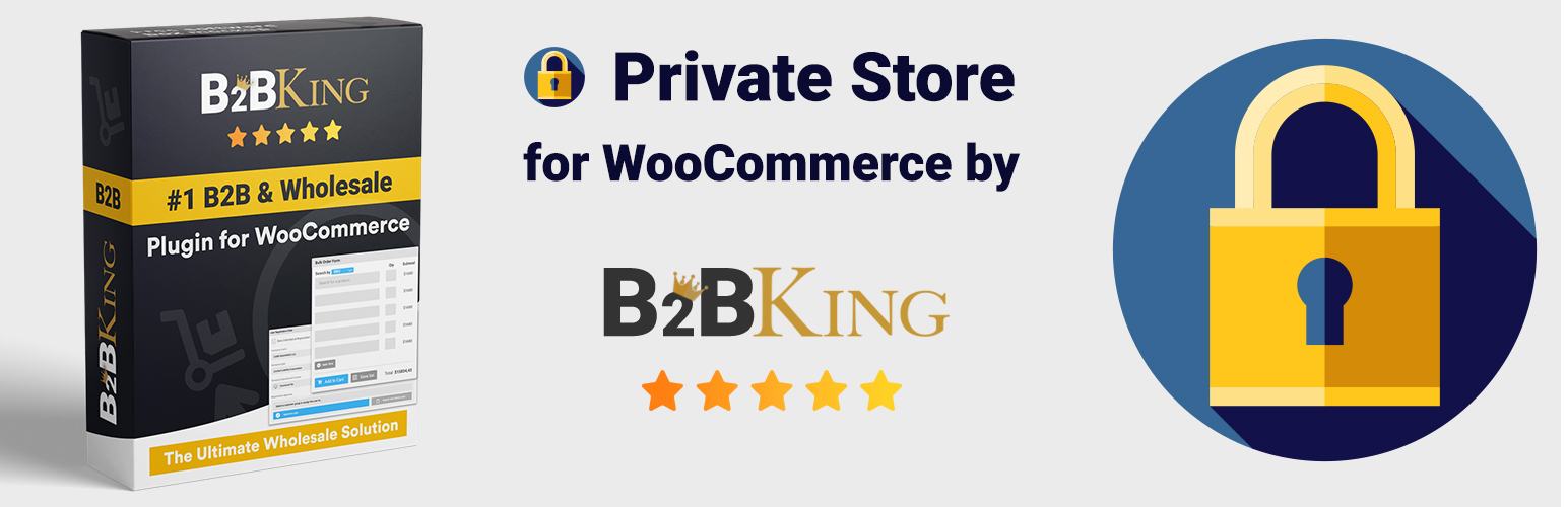 Private Store for WooCommerce B2B & Wholesale by B2BKing