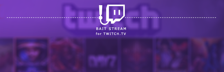 Bait Stream for Twitch TV