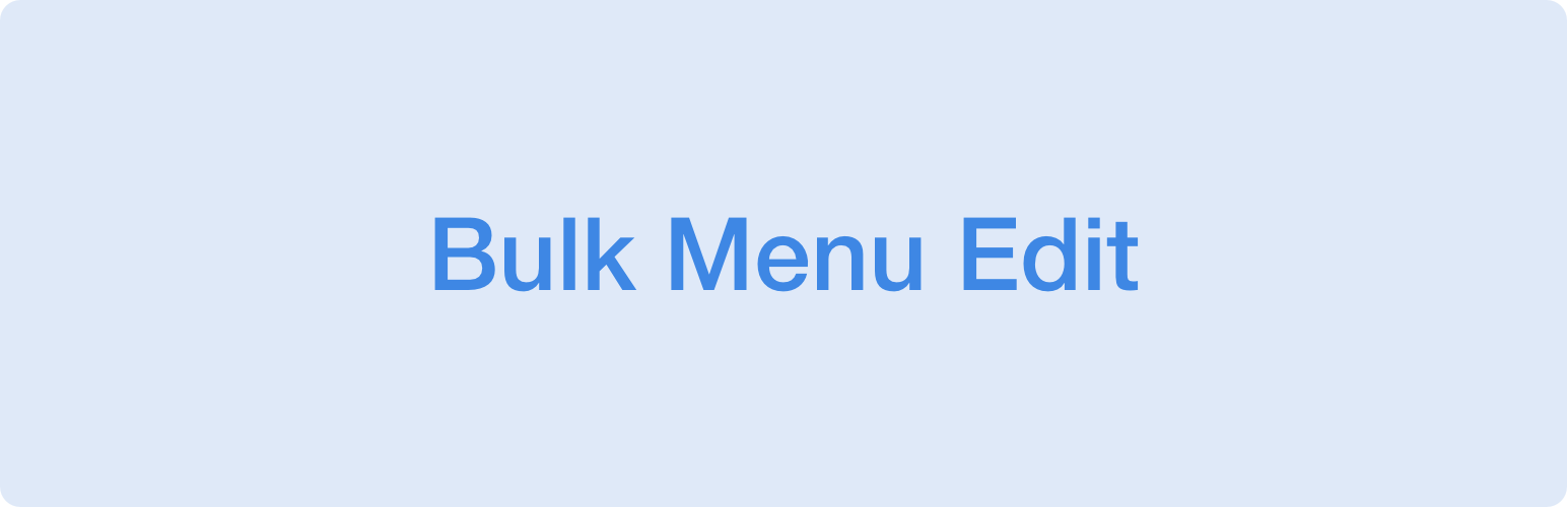 Bulk Menu Edit