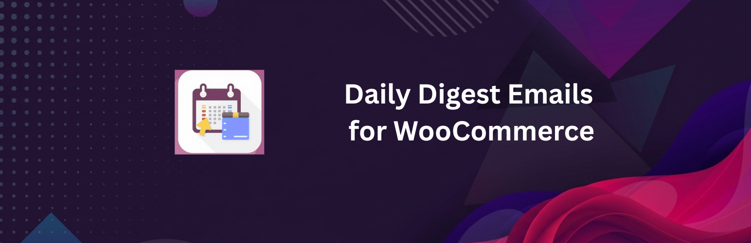 Daily Digest Emails for WooCommerce