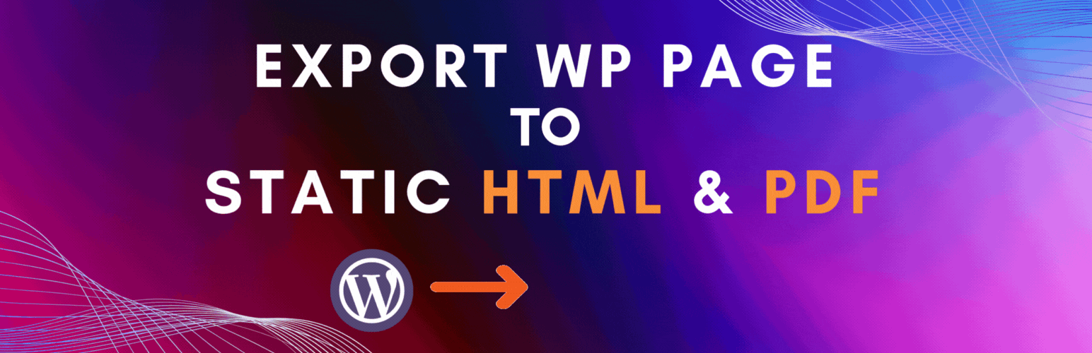Export WordPress Pages to Static HTML & PDF — Static Site Export