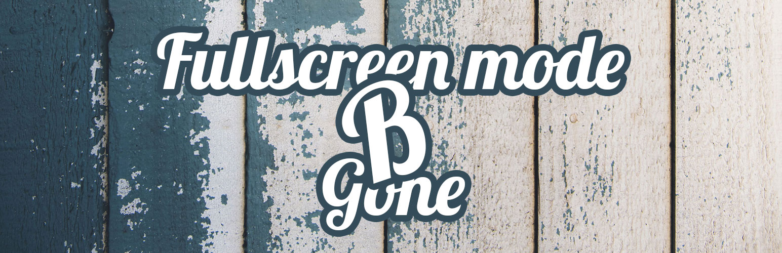 Fullscreen mode B gone