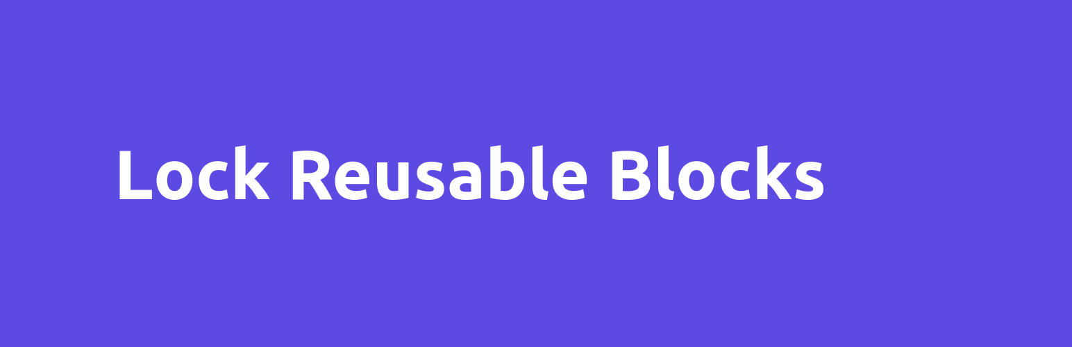 Lock Reusable Blocks