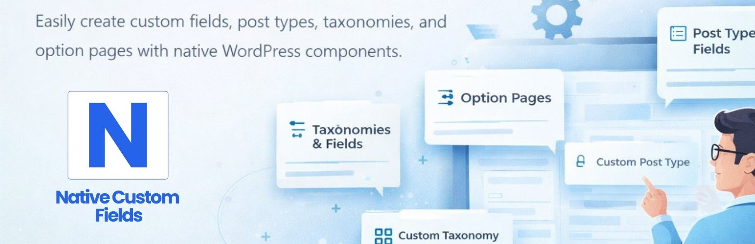 Native Custom Fields – Custom Content Types and Meta Fields
