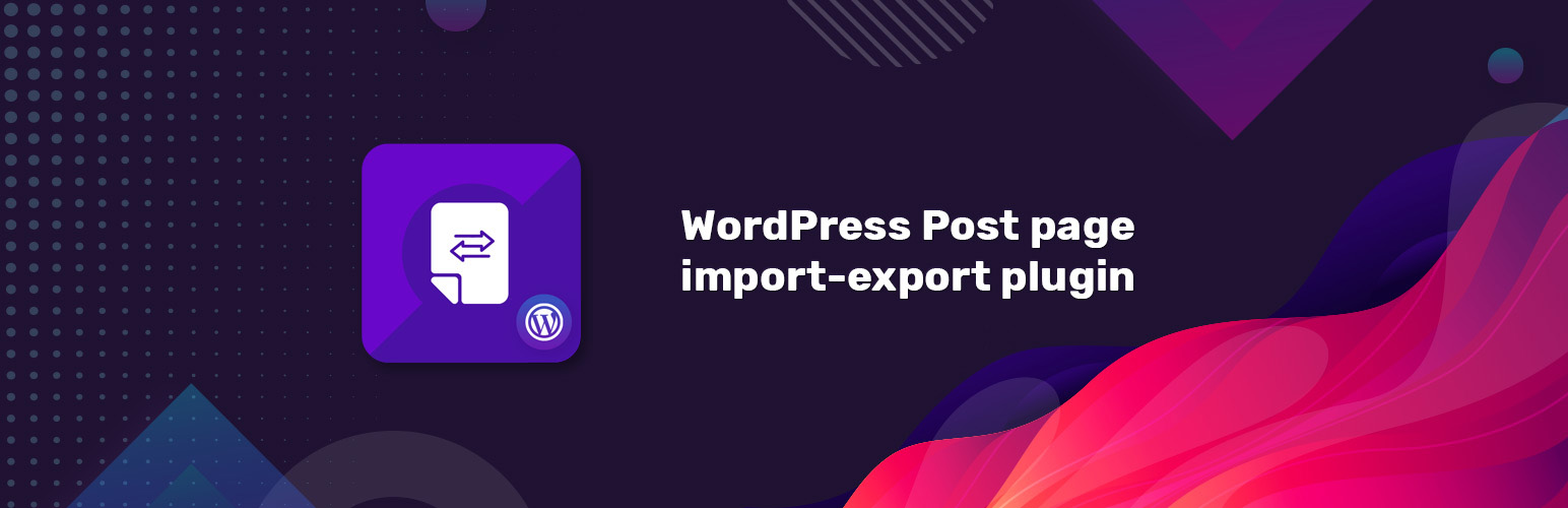 Post/Page Import Export – Migrate Content with Custom Fields & Taxonomies