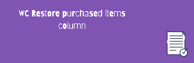 WC Restore the Purchased Items Column in Orders Page