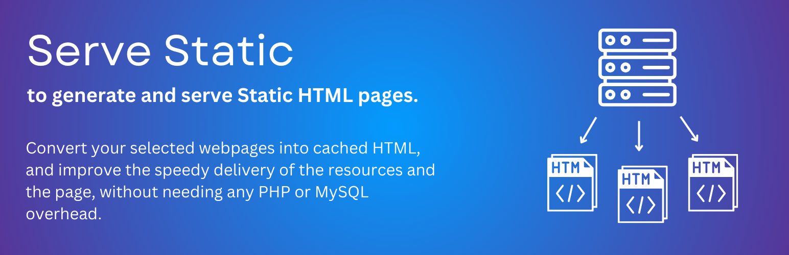 Serve Static – Automatic WordPress Static Page generator