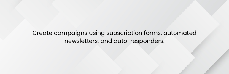 Campaign Builder – Subscription Popups, Newsletters, and Auto Responders