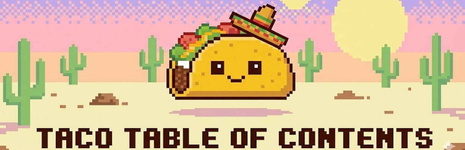 Taco Table of Contents