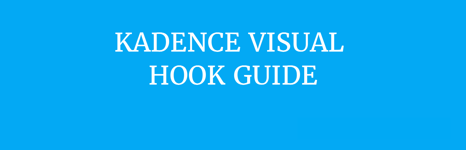 Visual Hook Guide for Kadence